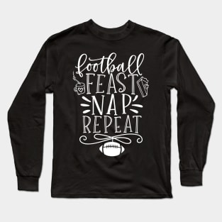 Football Feast Nap Repeat Thanksgiving Long Sleeve T-Shirt